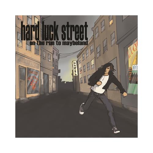 Hard Luck Street On the Run to Maybeland (10'')